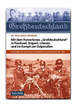 Mit dem Panzerkorps "Großdeutschland" in Russland, Ungarn, Litauen und im Kampf um Ostpreußen